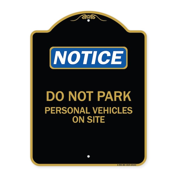 Signmission Do Not Park Personal Vehicles on Site, Black & Gold Aluminum Sign, 18" x 24", BG-1824-24143 A-DES-BG-1824-24143 - main